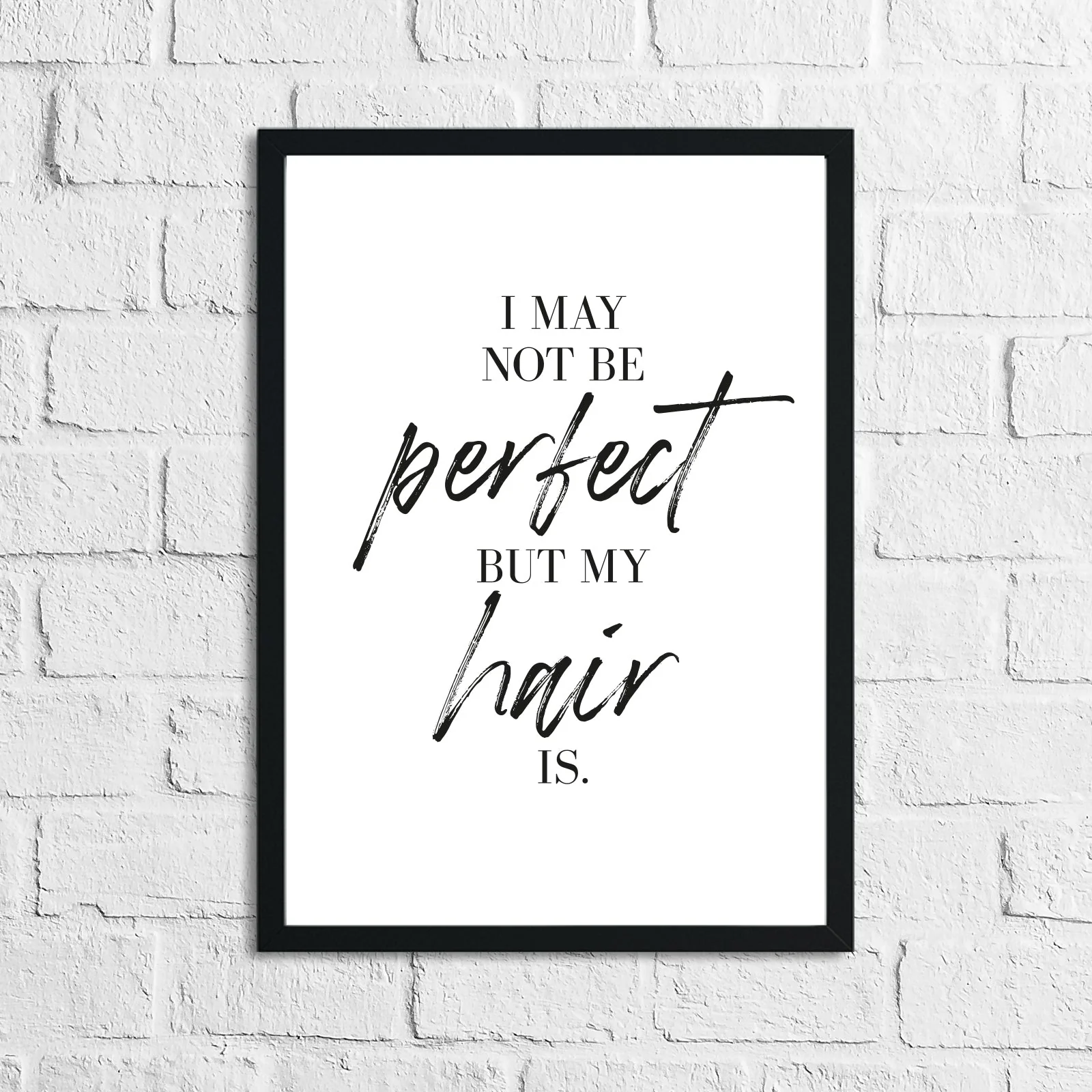 I May Not Be Perfect But My Hair Is Dressing Room Simple Wall Decor Print by WinsterCreations™ Official Store