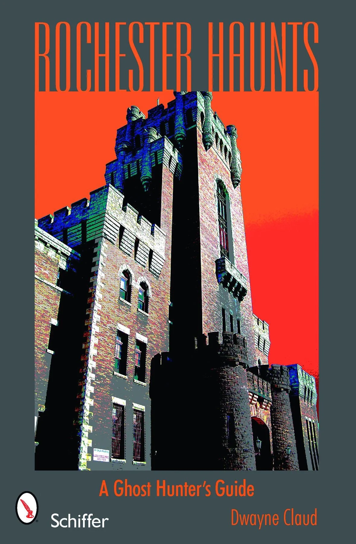 Rochester Haunts by Schiffer Publishing