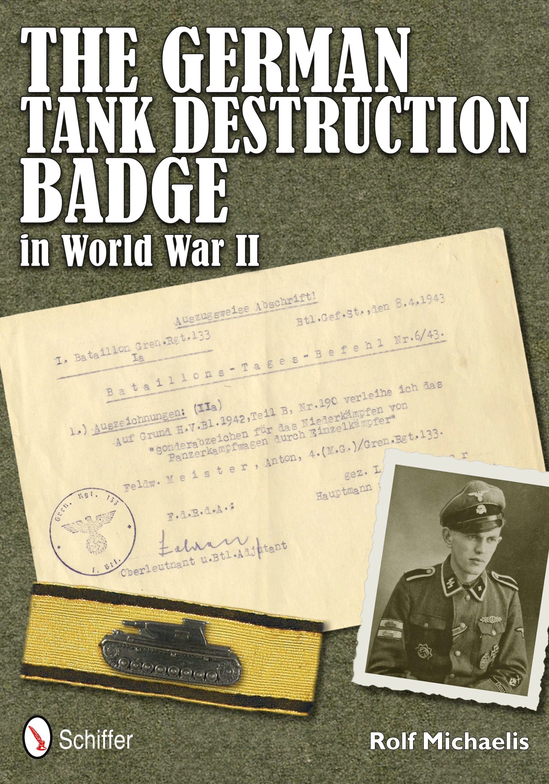 The German Tank Destruction Badge in World War II by Schiffer Publishing